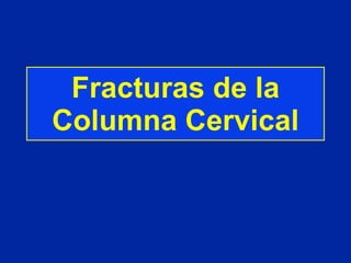 Fracturas de la Columna Cervical 