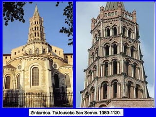 Zinborrioa. Toulouseko San Sernin. 1080-1120.
 