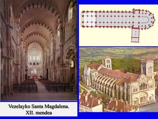 Vezelayko Santa Magdalena.
       XII. mendea
 
