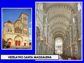 VEZELAYKO SANTA MAGDALENA
 