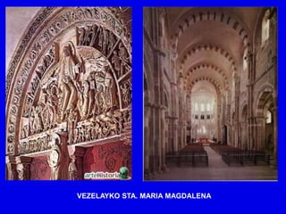 VEZELAYKO STA. MARIA MAGDALENA
 