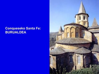 Conqueseko Santa Fe:
BURUALDEA
 