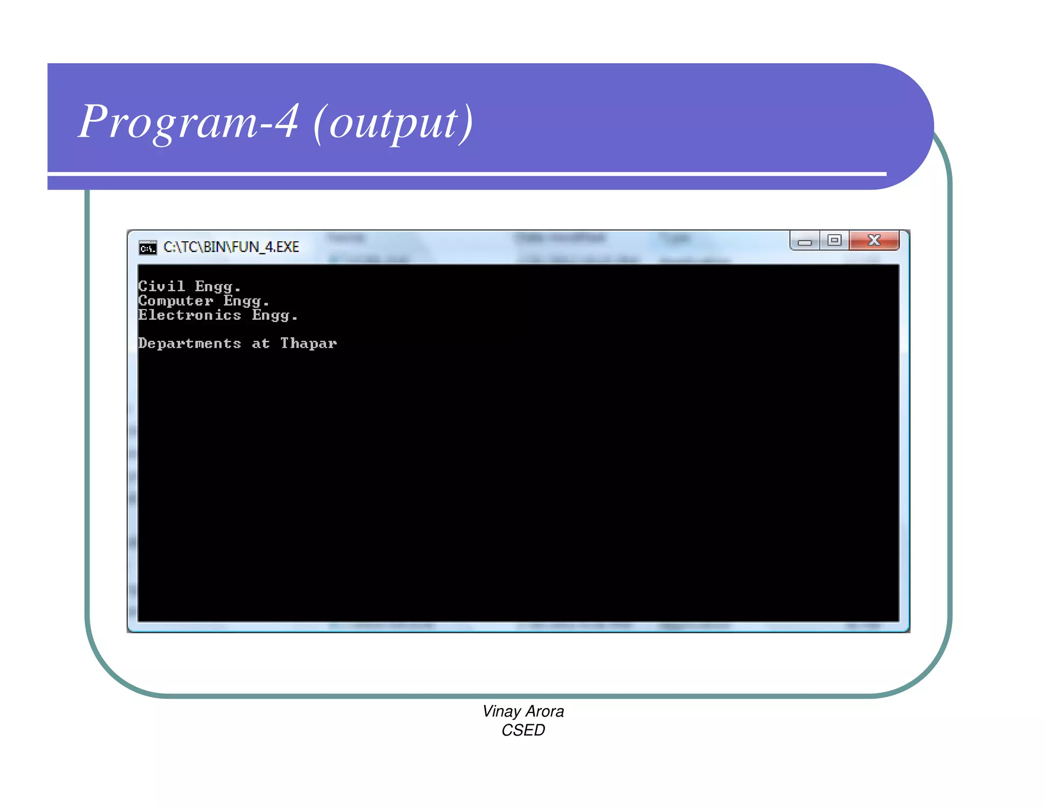 Program-4 (output)




                     Vinay Arora
                        CSED
 