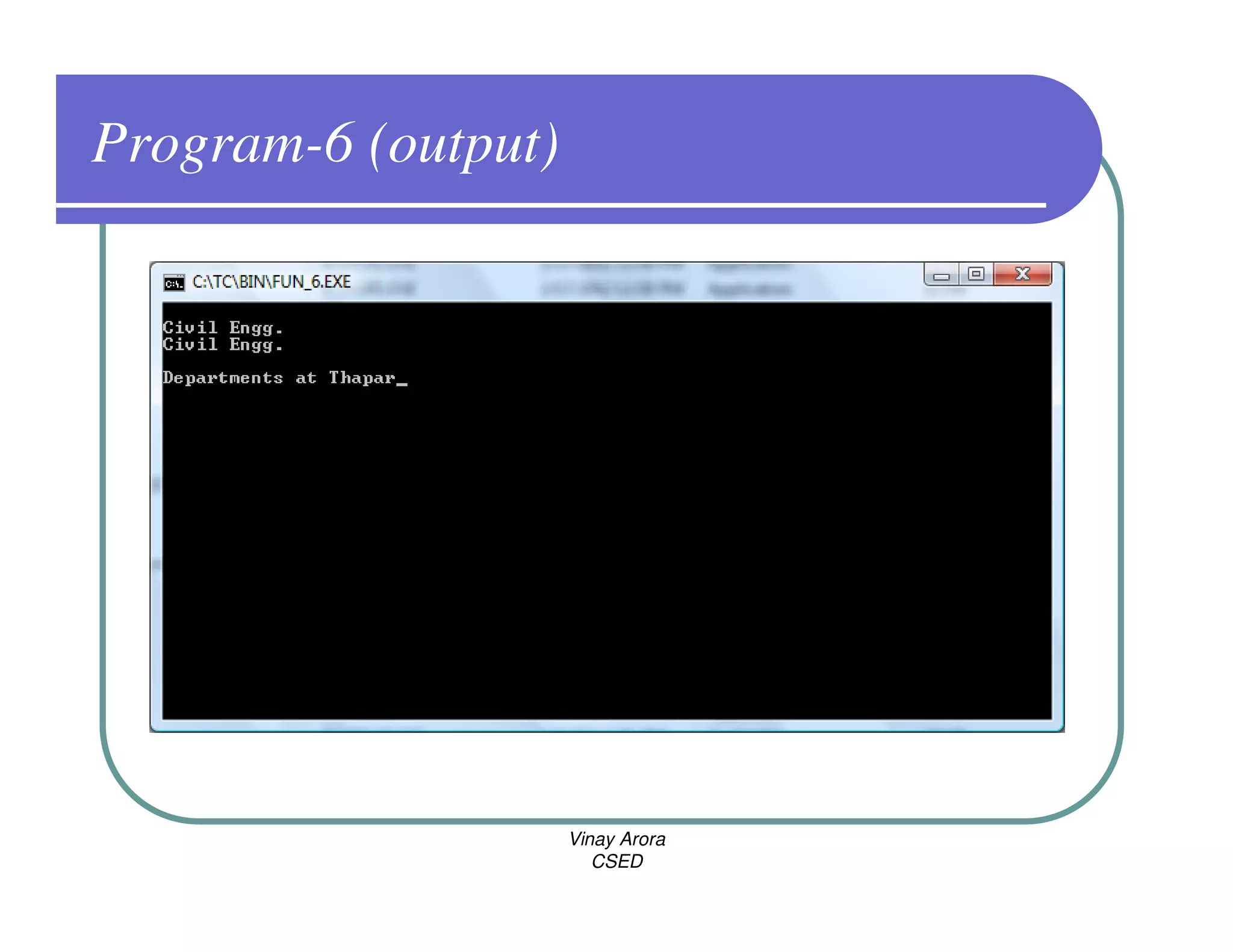 Program-6 (output)




                     Vinay Arora
                        CSED
 