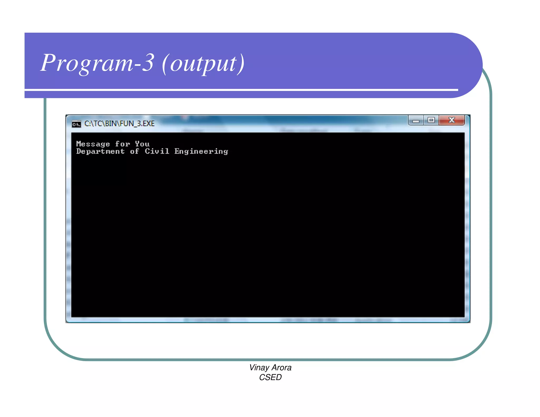 Program-3 (output)




                     Vinay Arora
                        CSED
 