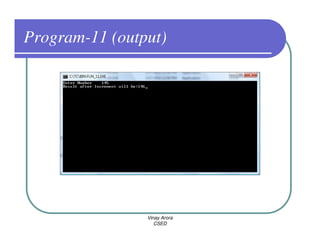 Program-11 (output)




                Vinay Arora
                   CSED
 