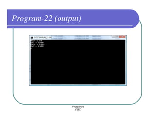 Program-22 (output)




                Vinay Arora
                   CSED
 