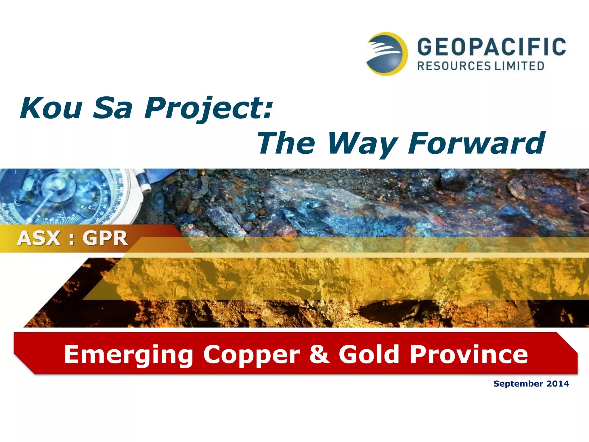 Investor Presentation Geopacific Resources (ASX GPR) Gold