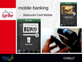 mobile banking
๏ Starbucks Card Mobile
 