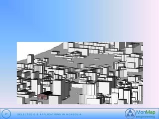 27 S E L E C T E D G I S A P P L I C A T I O N S I N MO N G O L I A 
 