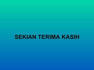 SEKIAN TERIMA KASIH 