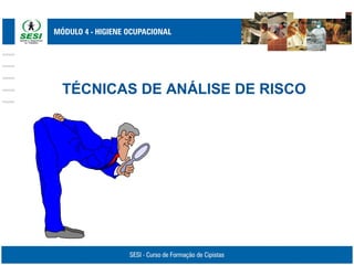 TÉCNICAS DE ANÁLISE DE RISCO
 