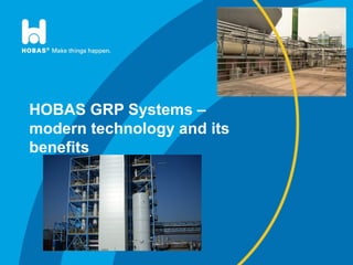HOBAS GRP Systems –
modern technology and its
benefits
 