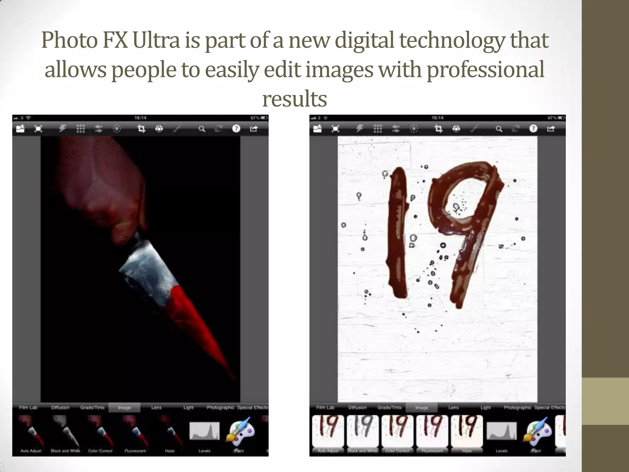 Photo FX Ultra is part of a new digital technology that allows people to easily edit images with professional results 