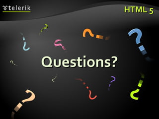 HTML 5 Questions? 