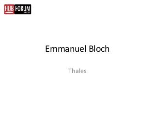 Emmanuel Bloch

     Thales
 