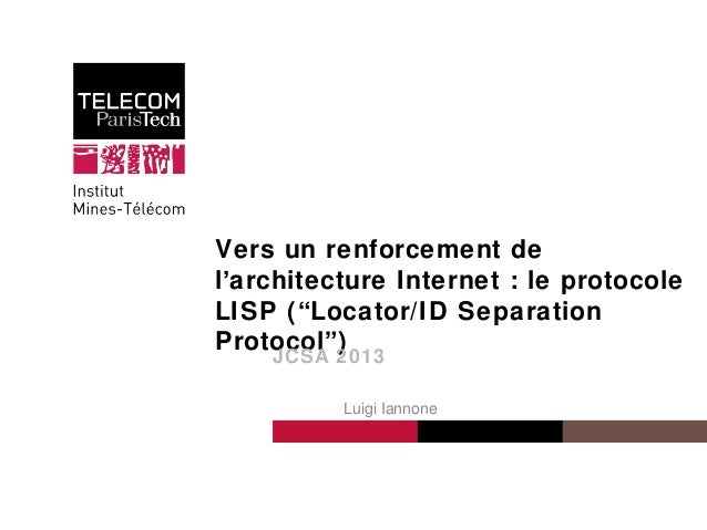 Jcsa2013 06 Luigi Iannone Le Protocole Lisp Locator Identifier Se