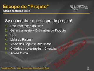  Máquina virtual (64 bits) poderá ser utilizada opcionalmenteServidorWFE CPU quadcore 3GHz