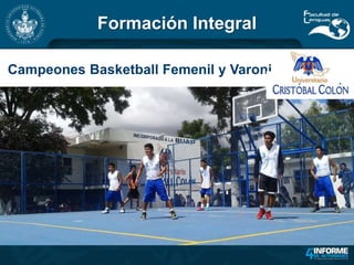 Formación Integral
Campeones Basketball Femenil y Varonil
 
