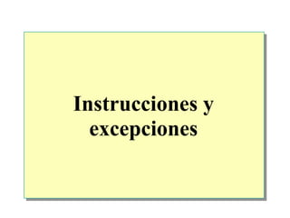 Instrucciones y excepciones 
