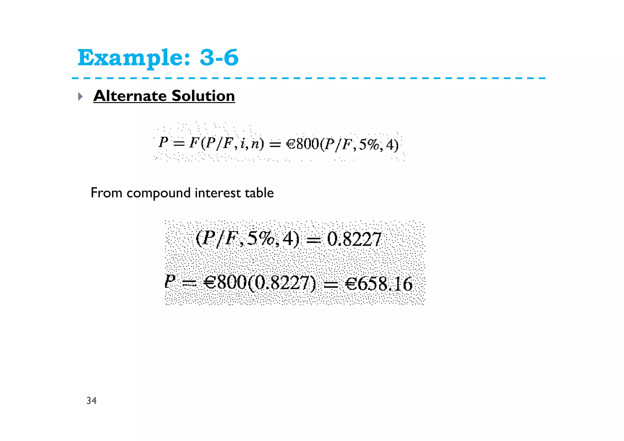 Example: 3-6
34
Alternate Solution
From compound interest table
 