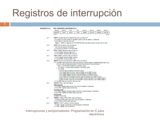 Registros de interrupción 
7 
Interrupciones y temporizadores- Programación en C para 
electrónica 
 