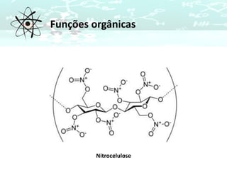 Funções orgânicas
Nitrocelulose
 