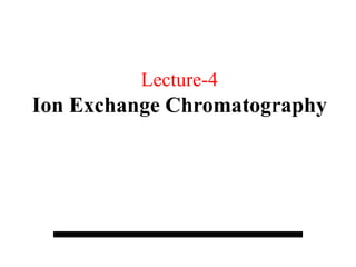 Ion Exchange Chromatography in Biotechnology.pptx