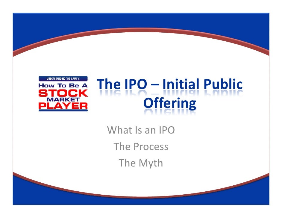 The Initial Public Offering IPO