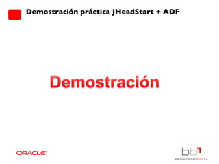Demostración práctica JHeadStart + ADF 