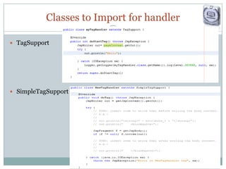 Classes to Import for handler
 TagSupport
 SimpleTagSupport
 
