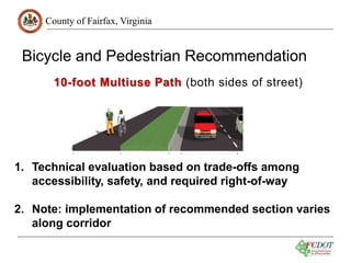 County of Fairfax, Virginia
Bicycle and Pedestrian Recommendation
10-foot Multiuse Path (both sides of street)
1. Technica...