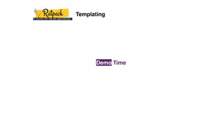 Demo
Templating
Time
 