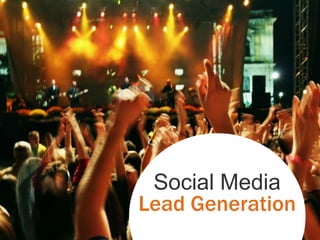 Social Media
Lead Generation
 