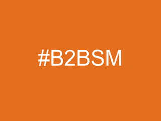 #B2BSM
 