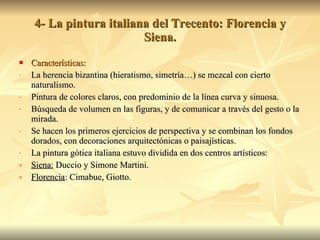 4- La pintura italiana del Trecento: Florencia y Siena. ,[object Object],[object Object],[object Object],[object Object],[object Object],[object Object],[object Object],[object Object]