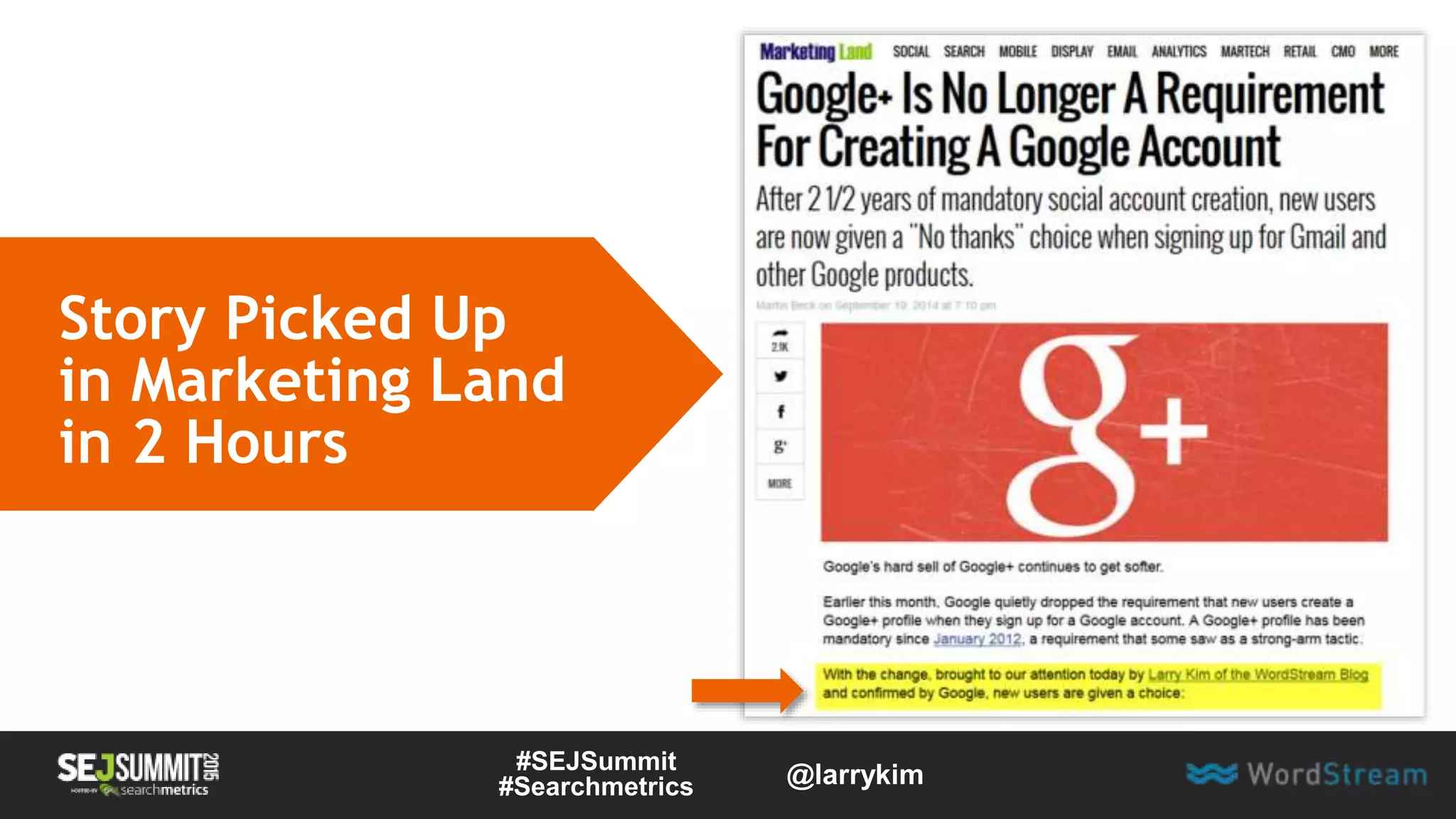 Story Picked Up
in Marketing Land
in 2 Hours
#SEJSummit
#Searchmetrics @larrykim
 