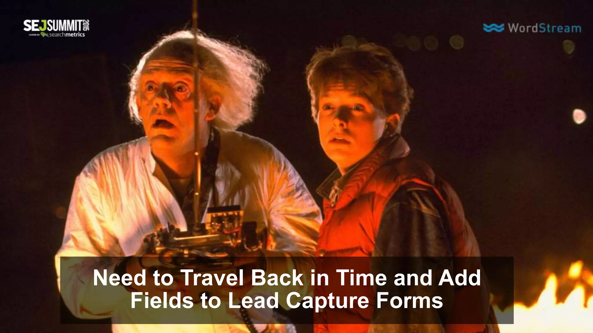 Need to Travel Back in Time and Add
Fields to Lead Capture Forms
 