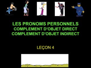 les pronoms personnels, les compléments d'objet direct et indirect | PPT