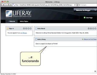 ...e
                            funcionando

                                          25
Monday, November 16, 2009
 