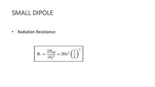 SMALL DIPOLE
• Radiation Resistance
 