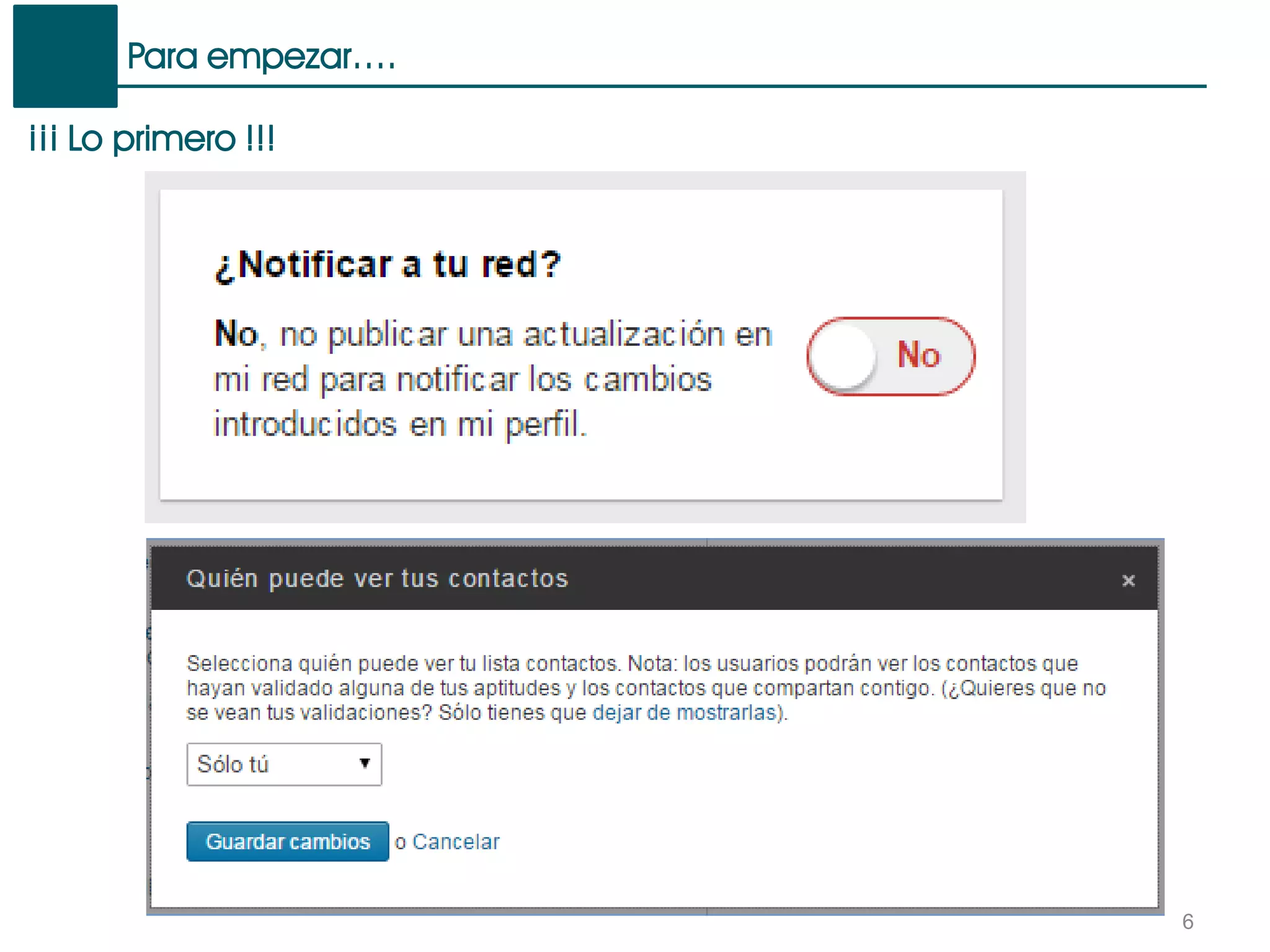 Para empezar….
6
¡¡¡ Lo primero !!!
 