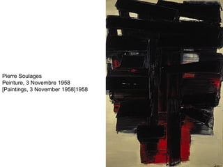 Pierre Soulages
Peinture, 3 Novembre 1958
[Paintings, 3 November 1958]1958
 
