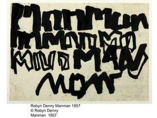 Robyn Denny Manman 1957
© Robyn Denny
Manman 1957
 