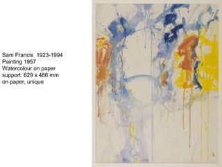 Sam Francis 1923-1994
Painting 1957
Watercolour on paper
support: 629 x 486 mm
on paper, unique
 