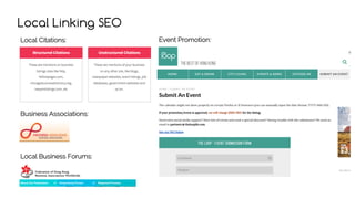 Local Linking SEO
Local Citations:
Business Associations:
Local Business Forums:
Event Promotion:
 