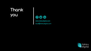 www.taksudigital.com
Thank
you
lloyd@taksudigital.com
 