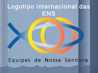Logotipo internacional das
ENS

 