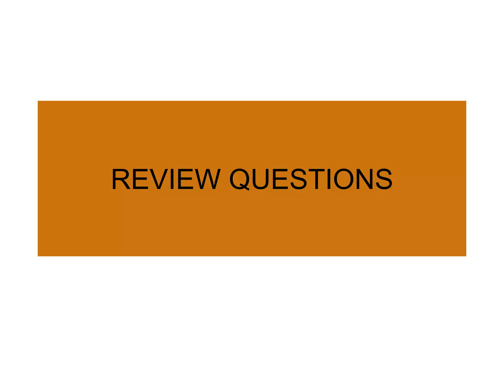 REVIEW QUESTIONS
 