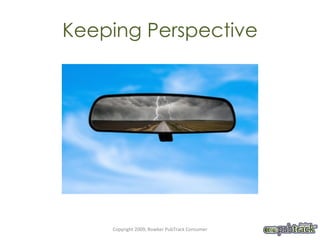 Keeping Perspective Copyright 2009, Bowker PubTrack Consumer 